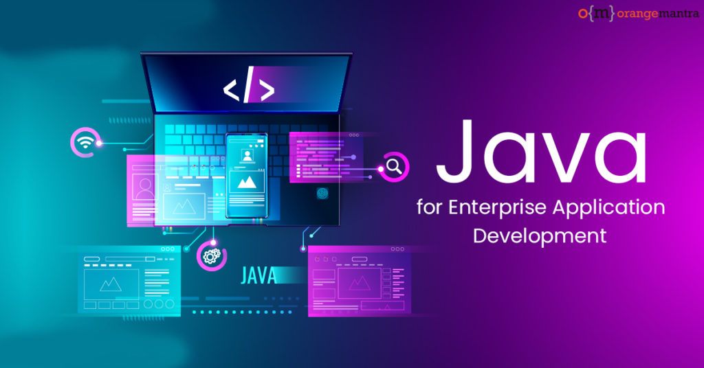 Java Development An Ideal Choice For Enterprise Applications