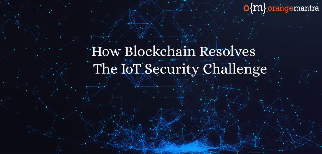 blockchain-resolve-iot-security-challenge