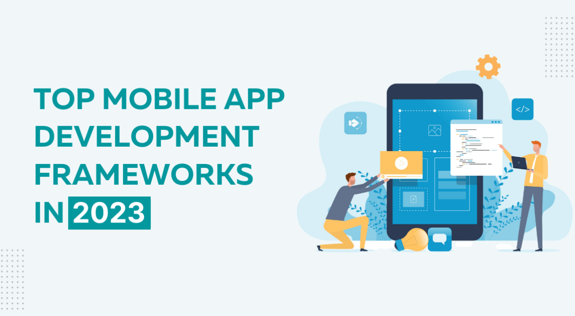 10+ Latest Mobile app Development Frameworks With There Benefits 2024