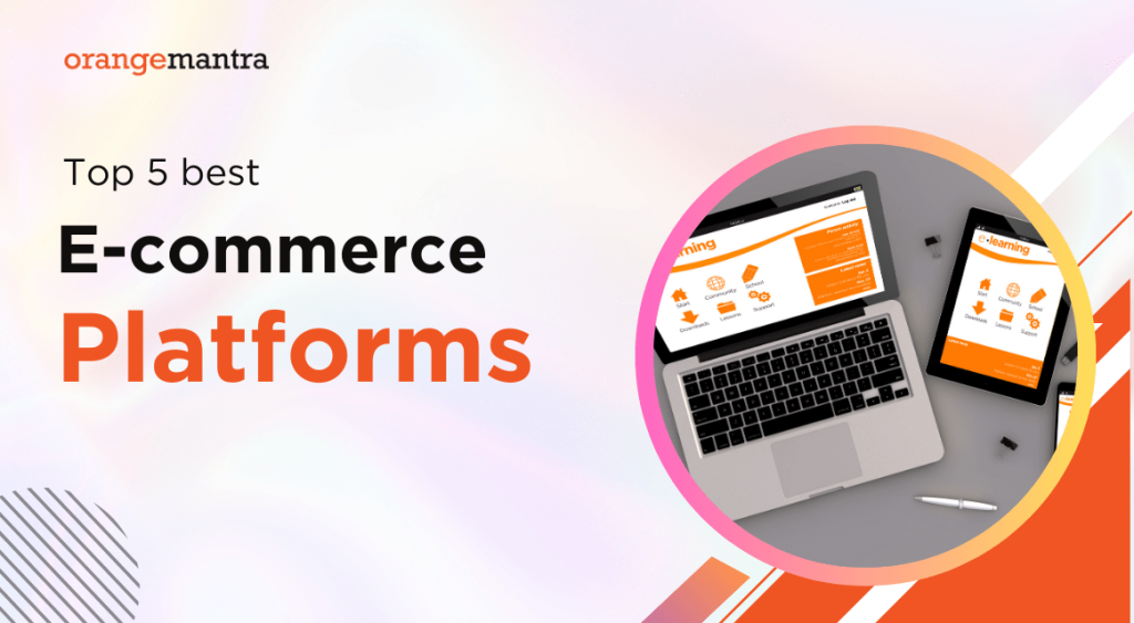 Comprehensive Study On The Top 5 Best Ecommerce Platform