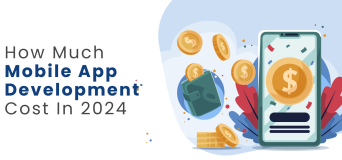 How Much Mobile App Development Cost In 2024