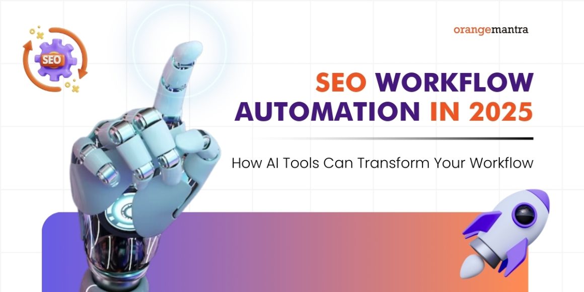 SEO Workflow Automation in 2025: How AI Tools Can Transform Your Workflow