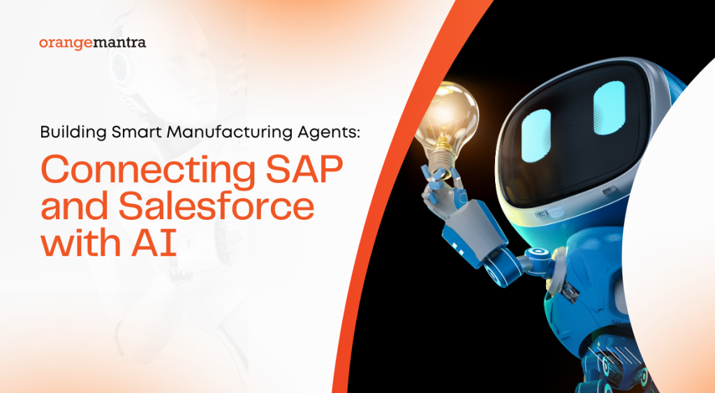 Building Smart Manufacturing Agents Connecting SAP and Salesforce with AI